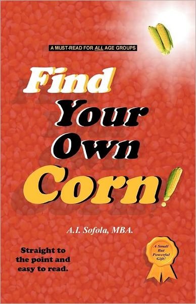 Cover for A I Sofola · Find Your Own Corn (Pocketbok) (2012)