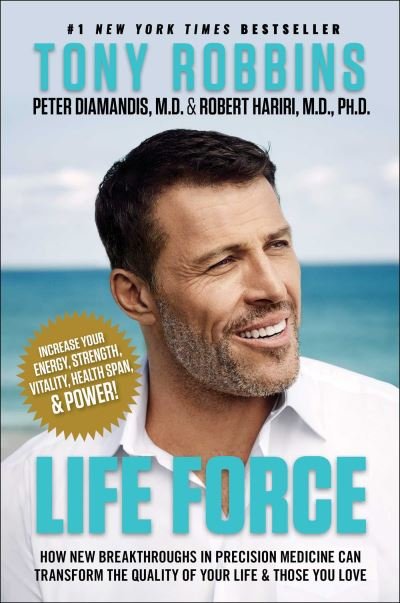 Cover for Tony Robbins · Life Force: How New Breakthroughs in Precision Medicine Can Transform the Quality of Your Life &amp; Those You Love (Innbunden bok) (2022)