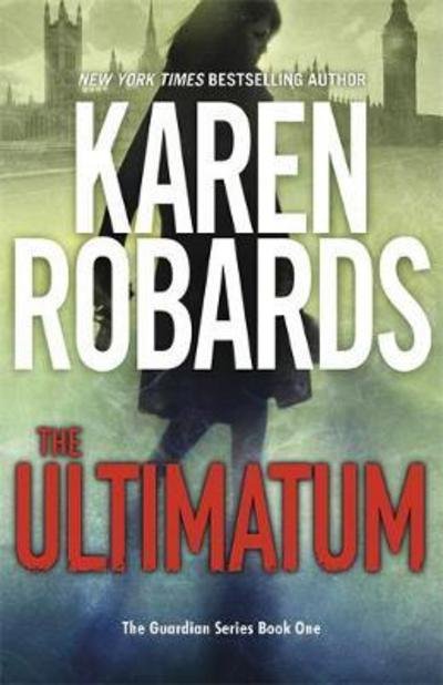 Cover for Karen Robards · The Ultimatum: The Guardian Series Book 1 - The Guardian Series (Pocketbok) (2017)