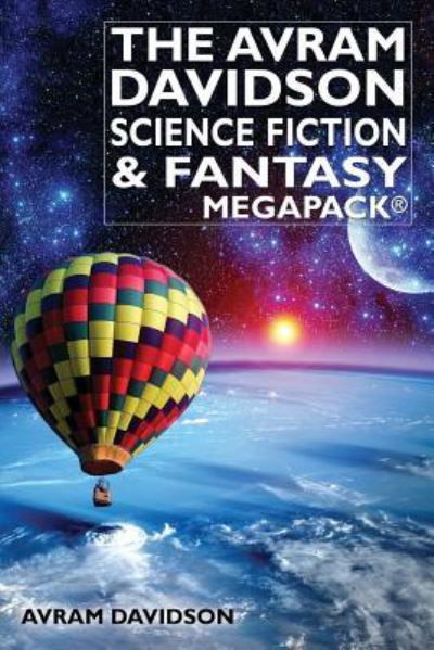 Cover for Avram Davidson · The Avram Davidson Science Fiction &amp; Fantasy MEGAPACK® (Book) (2016)
