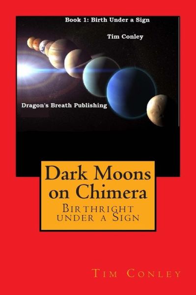 Cover for Tim Conley · Dark Moons on Chimera: Birthright Under a Sign (Paperback Book) (2012)