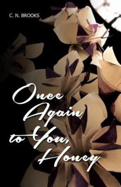 Cover for C N Brooks · Once Again to You, Honey (Paperback Book) (2016)