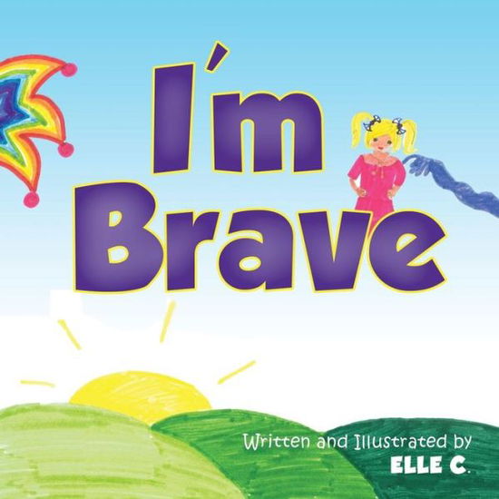 Cover for Elle C · I'm Brave (Paperback Book) (2013)