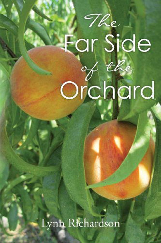 Cover for Lynn Richardson · The Far Side of the Orchard (Pocketbok) (2013)