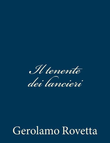 Cover for Gerolamo Rovetta · Il Tenente Dei Lancieri (Taschenbuch) (2013)