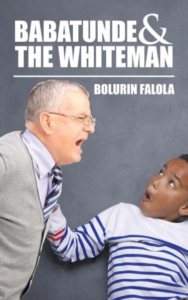 Cover for Bolurin Falola · Babatunde &amp; the Whiteman (Paperback Book) (2015)