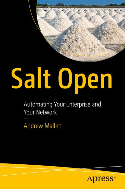 Cover for Andrew Mallett · Salt Open: Automating Your Enterprise and Your Network (Paperback Bog) [1st edition] (2021)