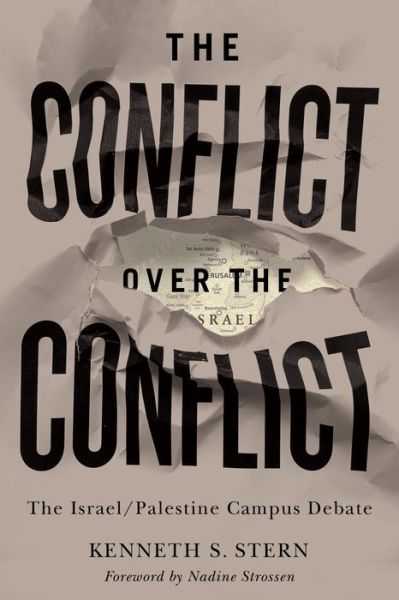 Cover for Kenneth S. Stern · The Conflict Over the Conflict: The Israel / Palestine Campus Debate (Hardcover Book) (2020)