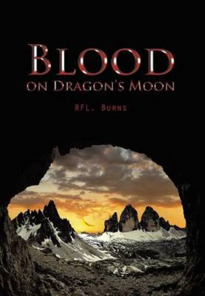 Cover for Rfl Burns · Blood on Dragon's Moon (Hardcover bog) (2014)