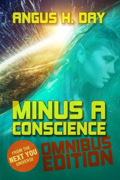 Cover for Mr Angus H Day · Minus a Conscience: Omnibus: a Next You Novel (Taschenbuch) (2014)