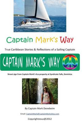 Cover for Capt Mark Denebeim · Captain Mark's Way: True Stories and Reflections of a Sailing Captain (Paperback Book) (2014)