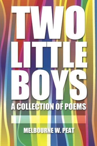 Cover for Melbourne W. Peat · Two Little Boys: a Collection of Poems (Paperback Book) (2014)