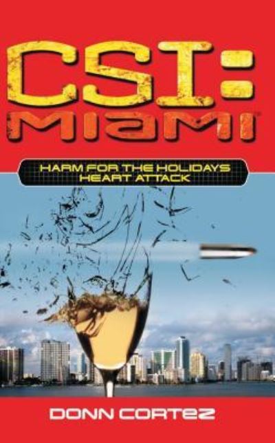 Cover for Donn Cortez · Csi: Miami: Harm for the Holidays: Heart Attack, 6 (Paperback Book) (2016)