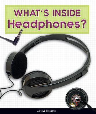 Cover for Arnold Ringstad · What's Inside Headphones? (Hardcover Book) (2019)