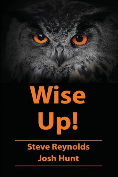 Cover for Steve Reynolds · Wise Up!: Wisdom from the Book of Proverbs (Pocketbok) (2014)