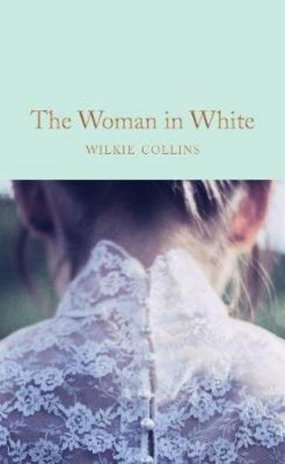 Cover for Wilkie Collins · The Woman in White - Macmillan Collector's Library (Innbunden bok) (2018)