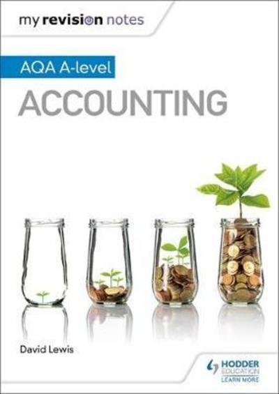Cover for David Lewis · My Revision Notes: AQA A-level Accounting - My Revision Notes (Pocketbok) (2019)