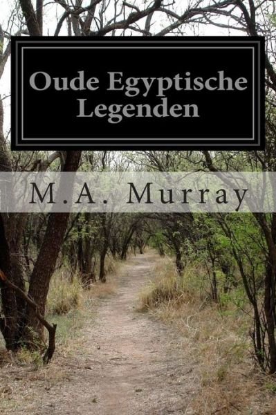 Cover for M a Murray · Oude Egyptische Legenden (Paperback Bog) (2015)
