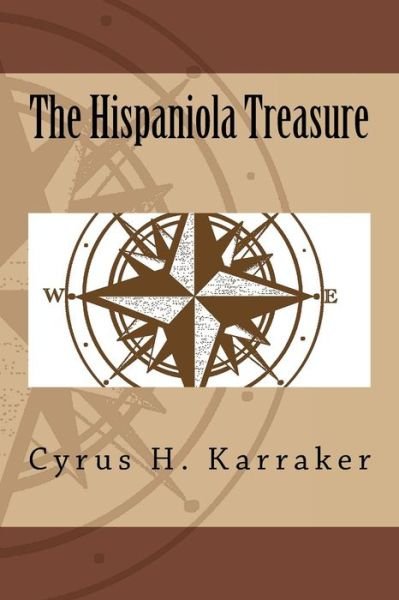 Cover for Mr Cyrus H Karraker · The Hispaniola Treasure (Taschenbuch) (2015)