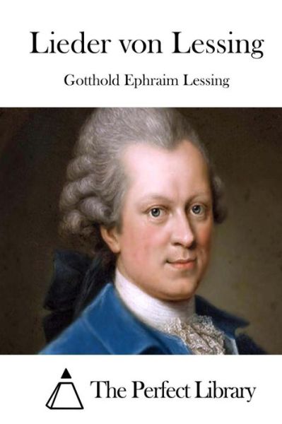 Lieder Von Lessing - Gotthold Ephraim Lessing - Books - Createspace - 9781514115367 - May 28, 2015