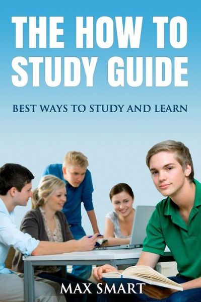 Cover for Max Smart · The How to Study Guide (Paperback Book) (2016)