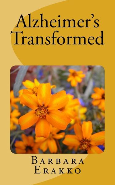 Cover for Barbara Erakko · Alzheimer's Transformed (Paperback Book) (2015)