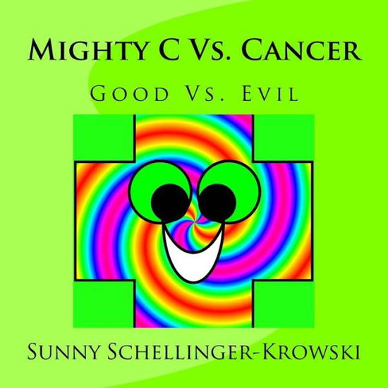 Cover for Sunny Krowski · Mighty C vs. Cancer (Paperback Book) (2015)