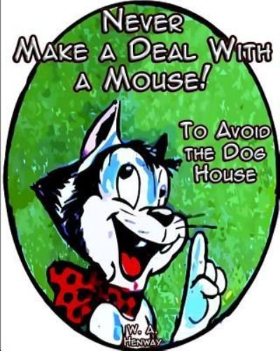 Cover for W a Henway · Never Make a Deal With a Mouse (Paperback Book) (2015)