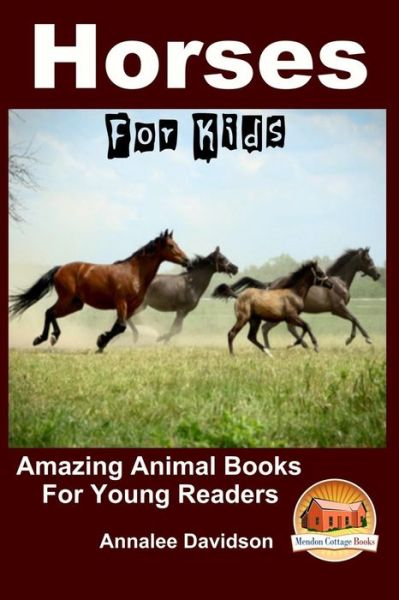 Cover for Annalee Davidson · Horses - for Kids - Amazing Animal Books for Young Readers (Paperback Book) (2015)