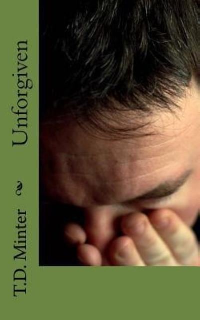 Cover for T D Minter · Unforgiven (Paperback Book) (2016)