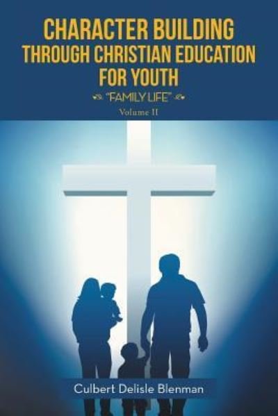 Cover for Culbert Delisle Blenman · Character Building through Christian Education for Youth (Pocketbok) (2016)
