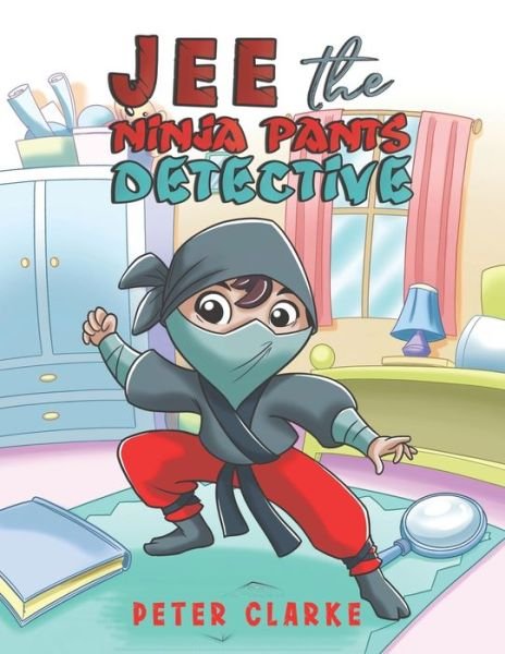 Cover for Peter Clarke · Jee the Ninja Pants Detective (Paperback Bog) (2019)