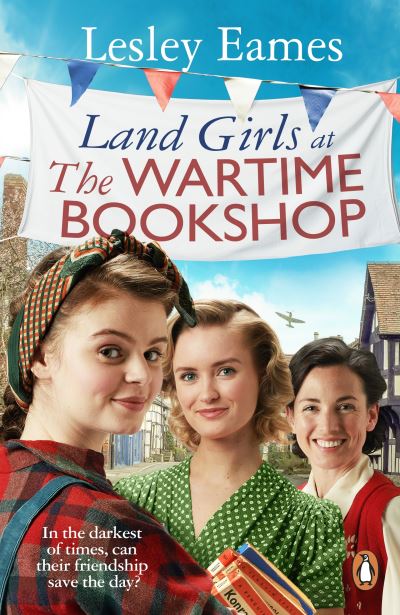 Cover for Lesley Eames · Land Girls at the Wartime Bookshop: Book 2 in the uplifting WWII saga series about a community-run bookshop, from the bestselling author - The Wartime Bookshop (Paperback Bog) (2023)