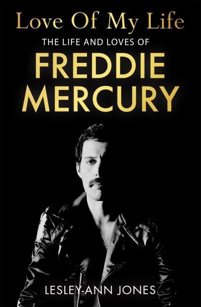 Cover for Lesley-ann Jones · Love Of My Life. The Life And Loves Of Freddie Mercury Paperback Book (Bog) (2022)