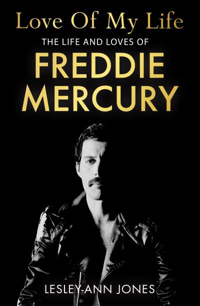 Love Of My Life. The Life And Loves Of Freddie Mercury Paperback Book - Lesley-ann Jones - Bøger - CORONET - 9781529362367 - 6. oktober 2022