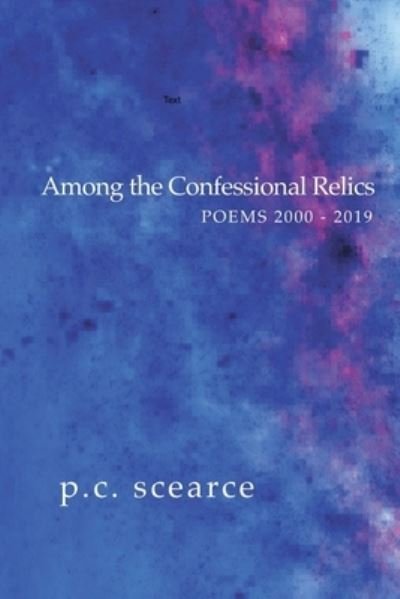 Cover for P C Scearce · Among the Confessional Relics (Paperback Book) (2019)