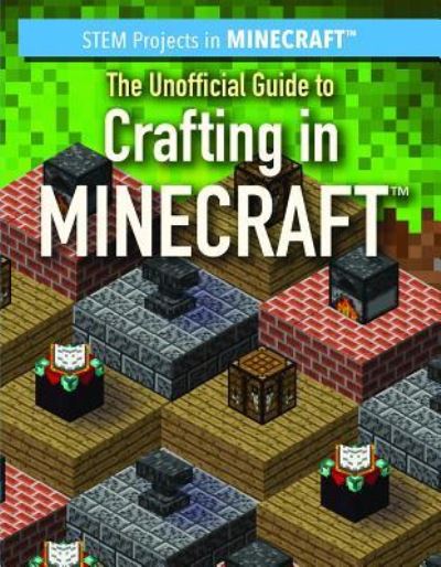 Cover for Jill Keppeler · The Unofficial Guide to Crafting in Minecraft (r) (Paperback Book) (2018)