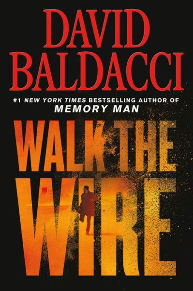 Walk the Wire - Memory Man Series - David Baldacci - Książki - Grand Central Publishing - 9781538751367 - 21 kwietnia 2020