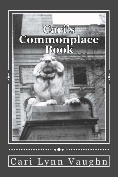 Cover for Cari Lynn Vaughn · Cari's Commonplace Book (Paperback Book) (2016)