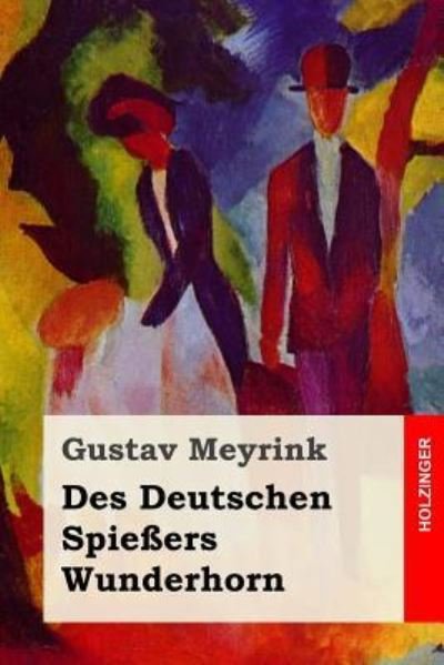 Cover for Gustav Meyrink · Des Deutschen Spie ers Wunderhorn (Paperback Bog) (2016)
