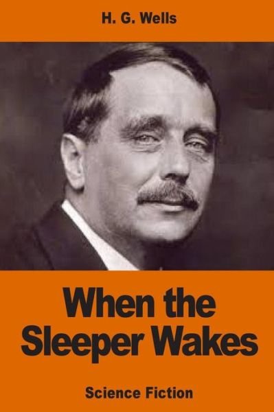 Cover for H. G. Wells · When the Sleeper Wakes (Paperback Book) (2016)