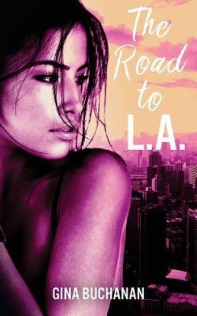 Cover for Gina Buchanan · The Road to L.A. (Pocketbok) (2010)