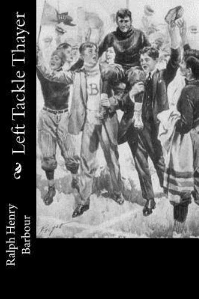 Cover for Ralph Henry Barbour · Left Tackle Thayer (Paperback Book) (2016)