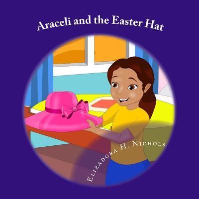 Cover for Elizadora H. Nichols · Araceli and the Easter Hat (Paperback Book) (2017)