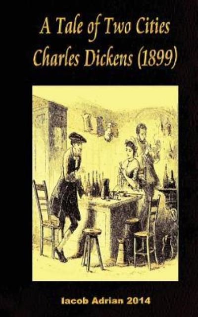 Cover for Iacob Adrian · A Tale of Two Cities Charles Dickens (1899) (Paperback Bog) (2017)