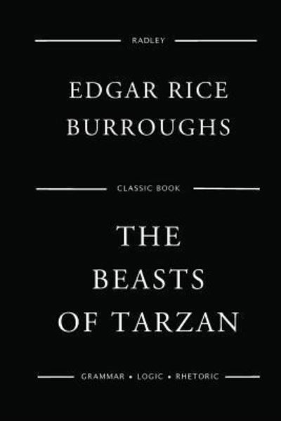 The Beasts Of Tarzan - Edgar Rice Burroughs - Kirjat - Createspace Independent Publishing Platf - 9781543180367 - perjantai 17. helmikuuta 2017