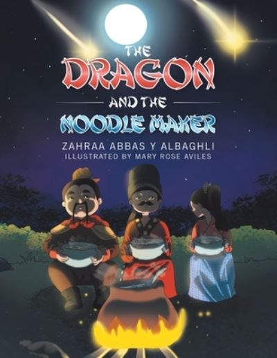 Cover for Zahraa Abbas Y. Albaghli · Dragon and the Noodle Maker (Book) (2022)