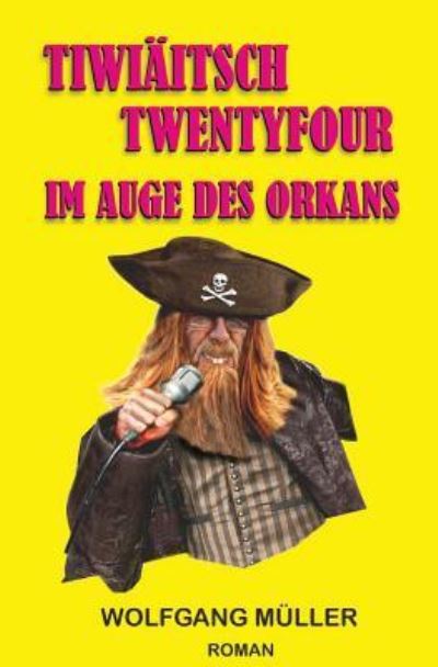 Tiwiaitsch Twentyfour - Wolfgang Mueller - Books - Createspace Independent Publishing Platf - 9781545298367 - April 10, 2017