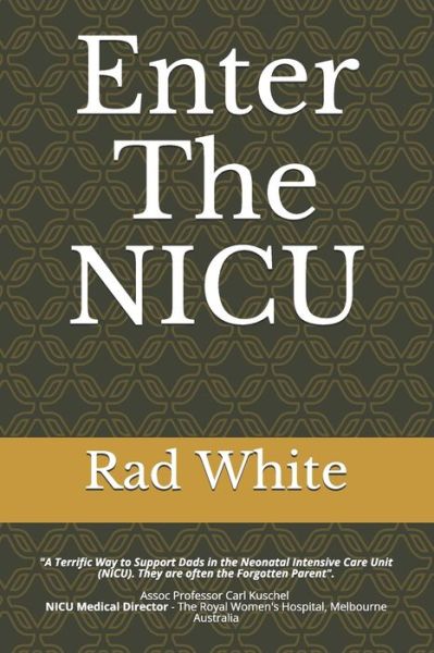 Cover for Rodney Wilson · Enter The NICU: When Men Enter the NICU and Play the Quarterback Game of Their Lives - NICU Dads (Paperback Book) (2018)