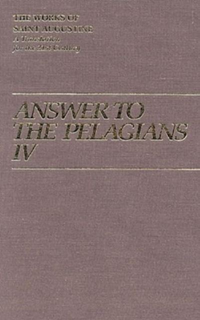 Cover for Augustine of Hippo city of god · Answer to the Pelagians IV (Works of Saint Augustine) (Hardcover Book) [New Ed edition] (1999)